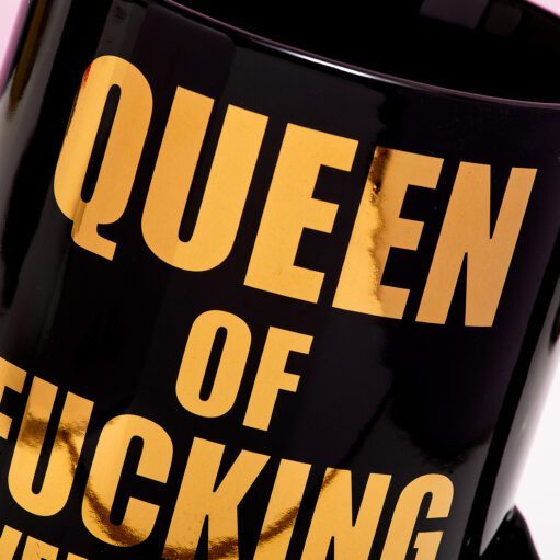 Queen of Fucking Everything Tasse